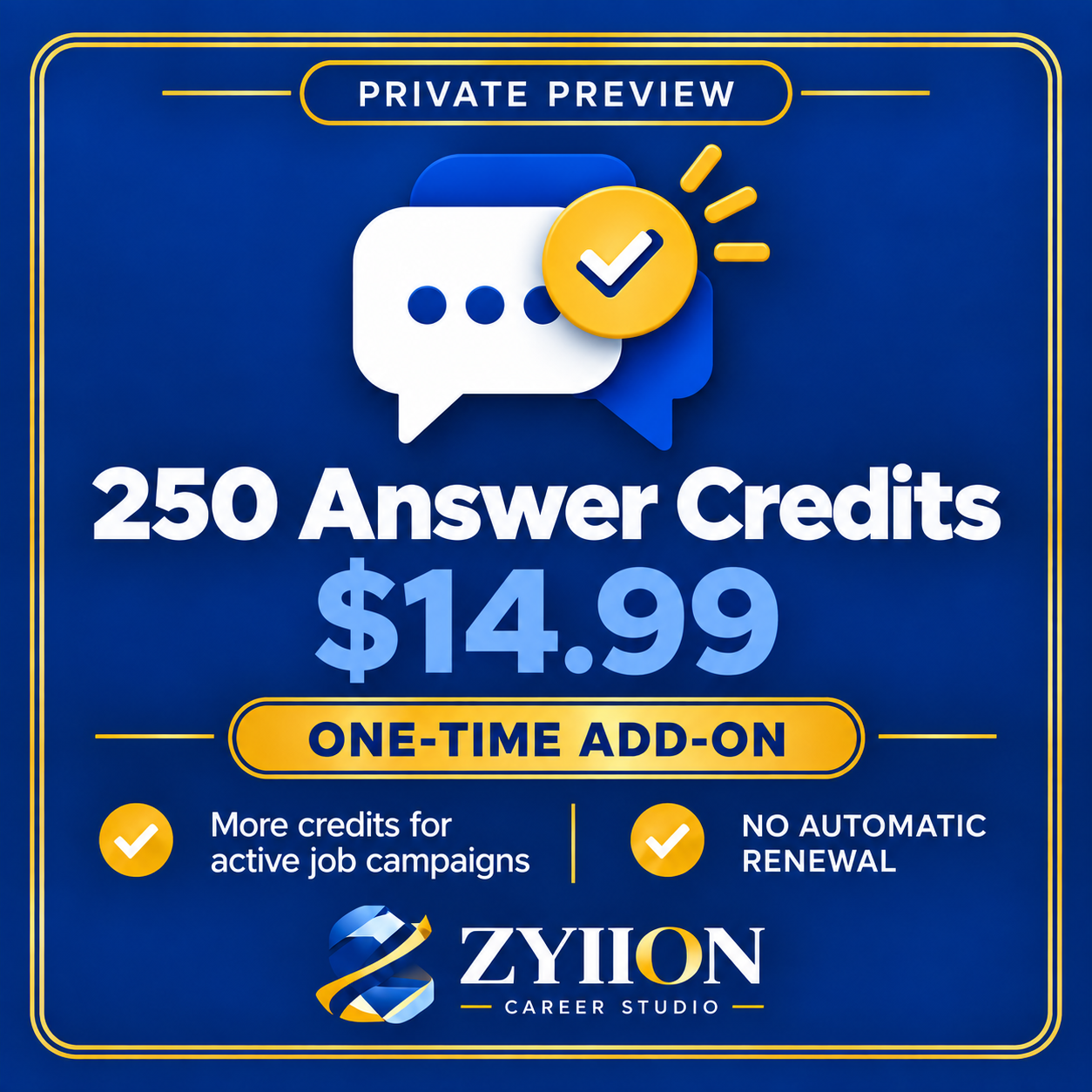 Zyiion Career Studio artwork: 250 Answer Credits, $14.99, one-time add-on, private preview, no automatic renewal.